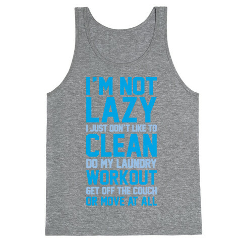 I'm Not Lazy Tank Top