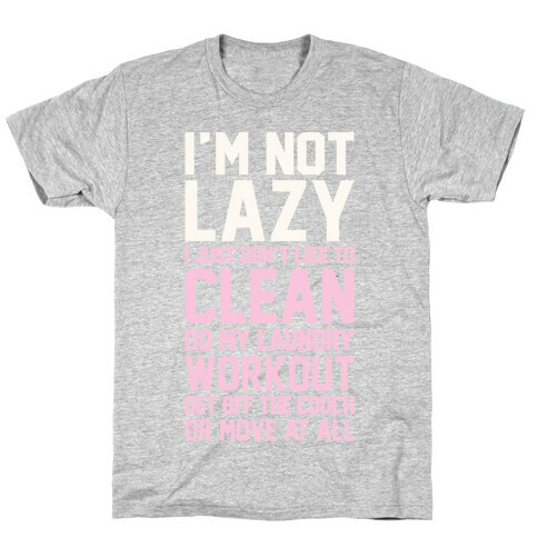 I'm Not Lazy T-Shirt