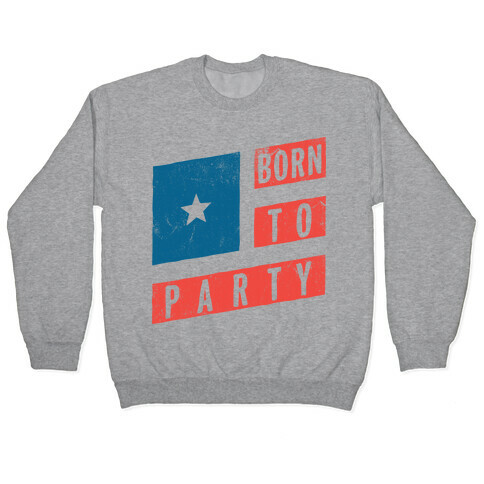 Born To Party (Vintage) Pullover
