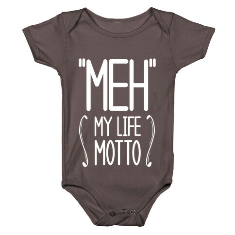 "Meh"- My Life Motto Baby One-Piece