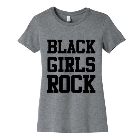 Black Girls Rock Womens T-Shirt