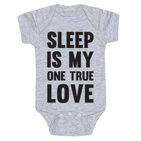 Sleep Is My One True Love Baby One-Piece