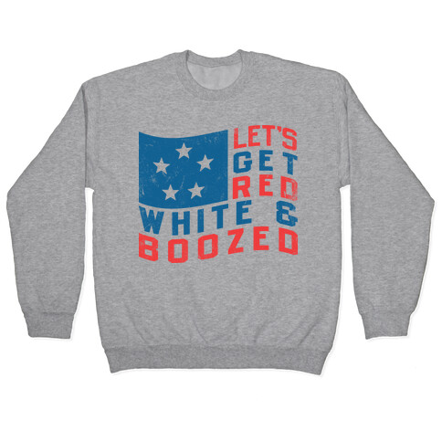 Let's Get Red White And Boozed (Vintage Tank) Pullover