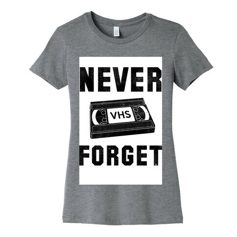 Never Forget (VHS) Womens T-Shirt