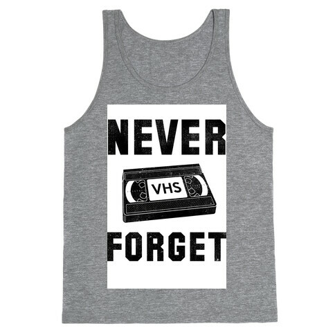 Never Forget (VHS) Tank Top