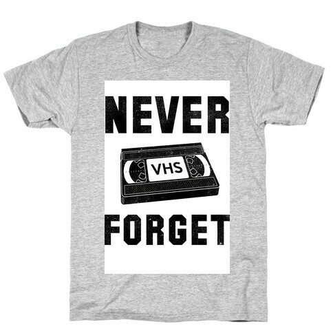 Never Forget (VHS) T-Shirt