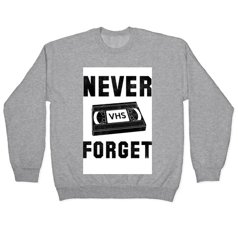 Never Forget (VHS) Pullover