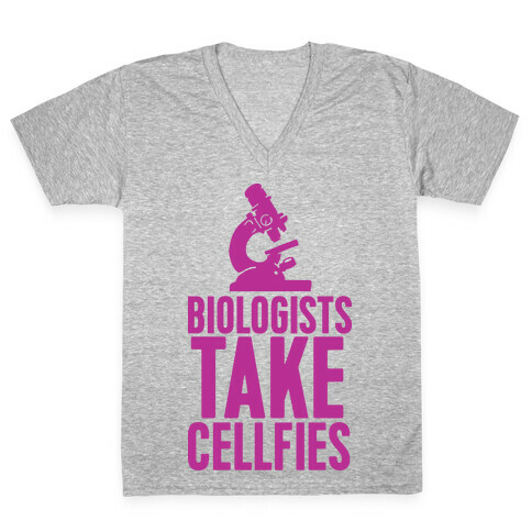 Biologists Take Cellfies V-Neck Tee Shirt
