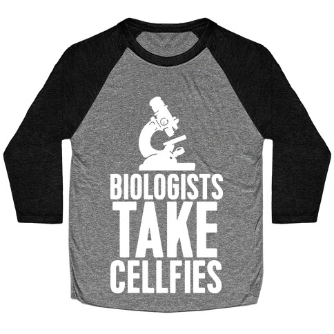 Biologists Take Cellfies Baseball Tee