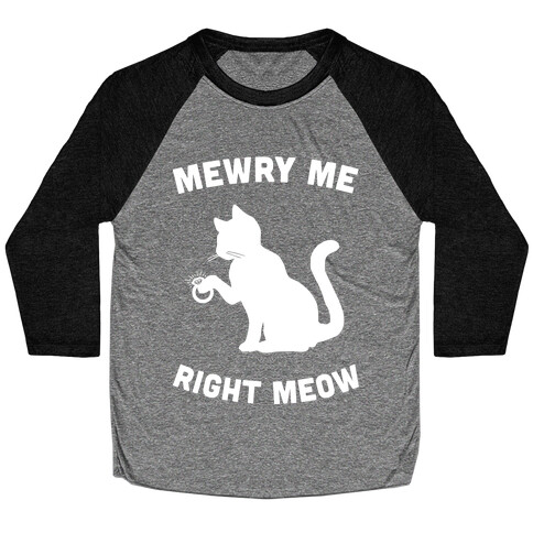 Mewry Me Right Meow Baseball Tee