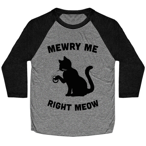 Mewry Me Right Meow Baseball Tee