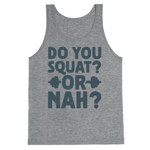 Do You Squat? Or Nah? Tank Top