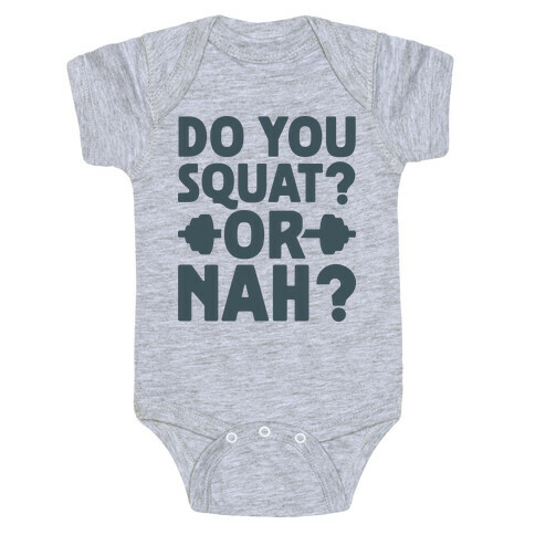 Do You Squat? Or Nah? Baby One-Piece