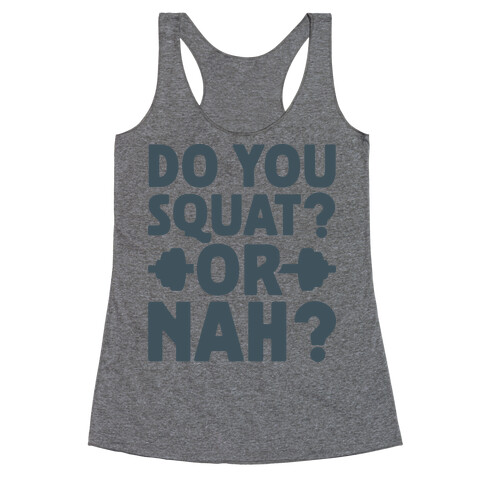 Do You Squat? Or Nah? Racerback Tank Top