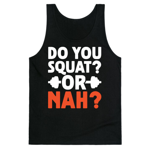 Do You Squat? Or Nah? Tank Top