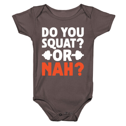 Do You Squat? Or Nah? Baby One-Piece