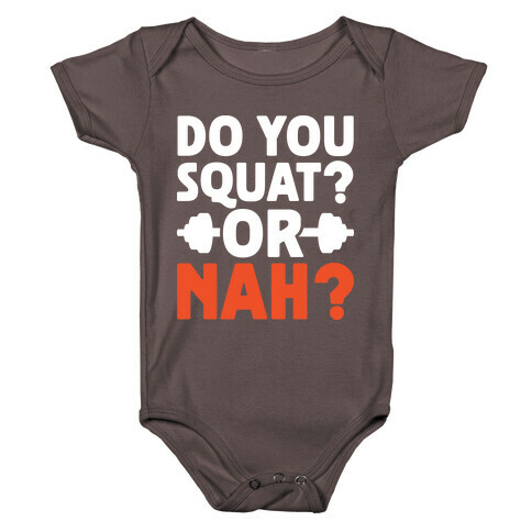 Do You Squat? Or Nah? Baby One-Piece