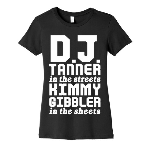 DJ Tanner In The Streets Womens T-Shirt