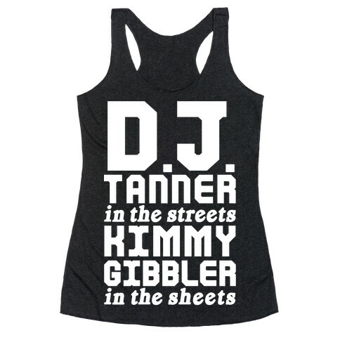 DJ Tanner In The Streets Racerback Tank Top