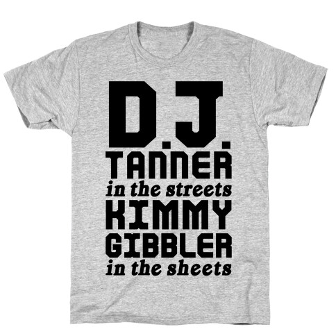 DJ Tanner In The Streets T-Shirt