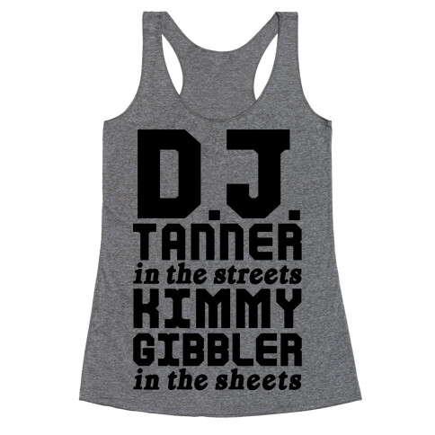 DJ Tanner In The Streets Racerback Tank Top