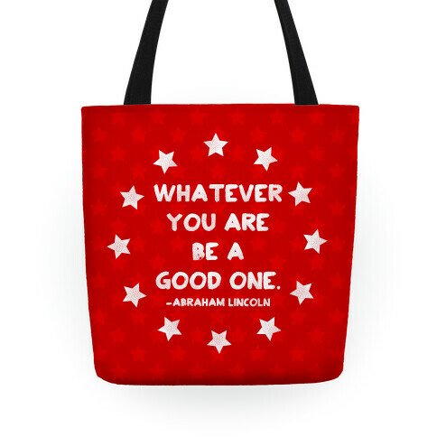 Whatever You Are Be A Good One Tote