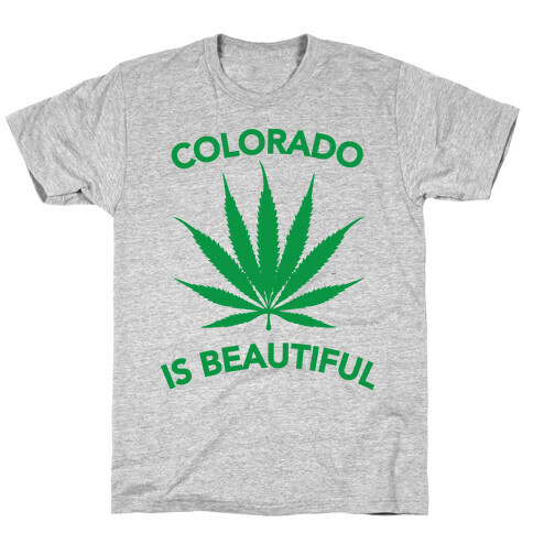 COLORADO IS BEAUTIFUL T-Shirt