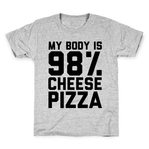 My Body is 98% Cheese Pizza Kids T-Shirt