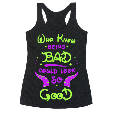 Who Knew Being Bad Could Look So Good Racerback Tank Top