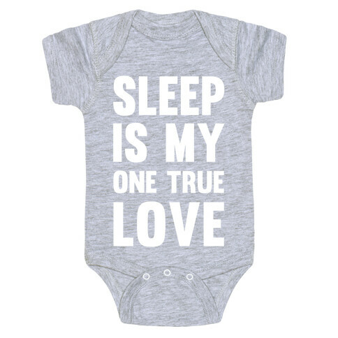 Sleep Is My One True Love Baby One-Piece