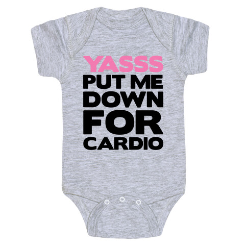 YASSS Put Me Down For Cardio Baby One-Piece