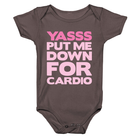 YASSS Put Me Down For Cardio Baby One-Piece