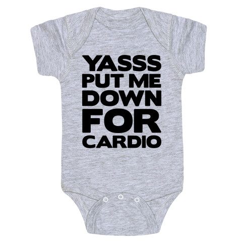 YASSS Put Me Down For Cardio Baby One-Piece