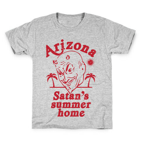 Arizona - Satan's Summer Home Kids T-Shirt