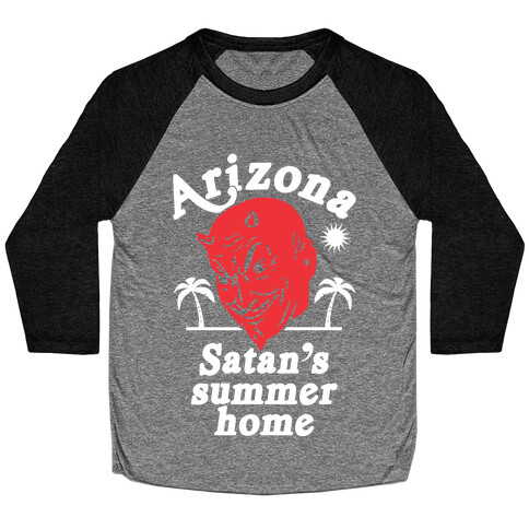 Arizona - Satan's Summer Home Baseball Tee