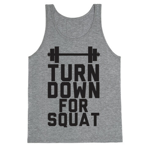 Turn Down For Squat Tank Top