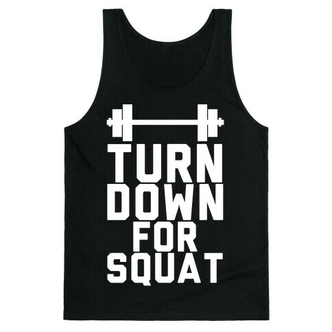 Turn Down For Squat Tank Top