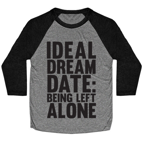 Ideal Dream Date Baseball Tee