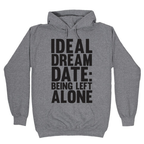 Ideal Dream Date Hooded Sweatshirt