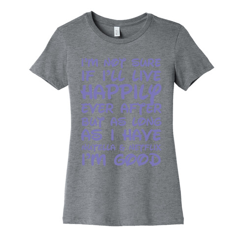 Happily Ever After Womens T-Shirt
