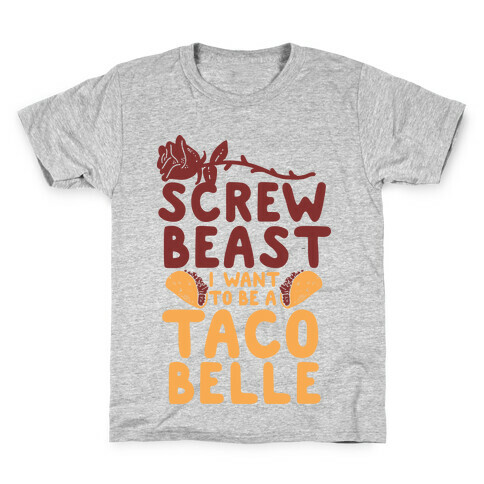 Screw Beast I Want to be a Taco Belle Kids T-Shirt