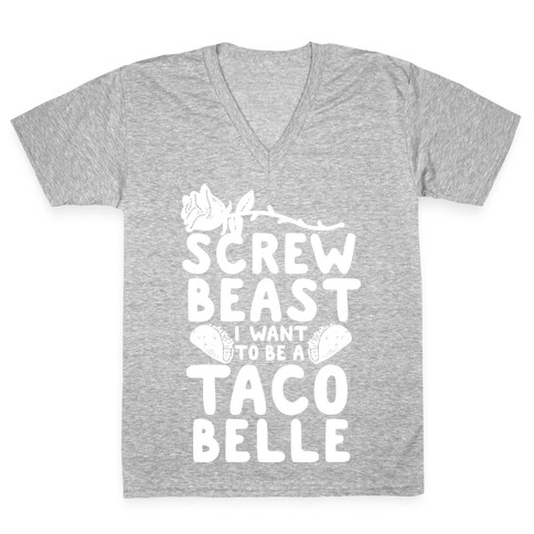 Screw Beast I Want to be a Taco Belle V-Neck Tee Shirt