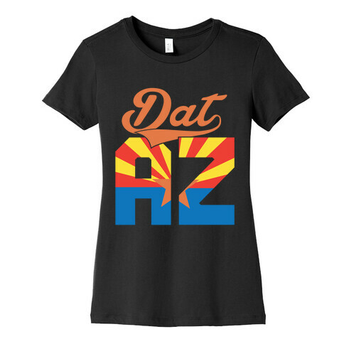 Dat AZ Womens T-Shirt