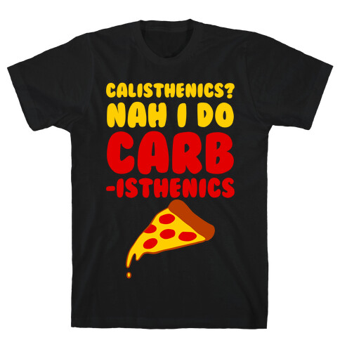 I Do Carbisthenics T-Shirt