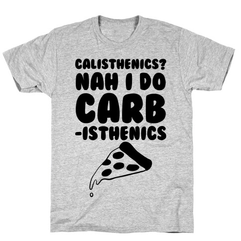 I Do Carbisthenics T-Shirt