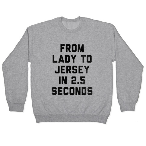 From Lady To Jersey In 2.5 Seconds Pullover