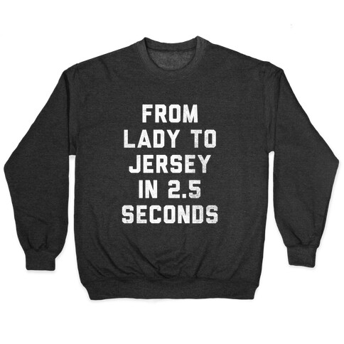 From Lady To Jersey In 2.5 Seconds Pullover