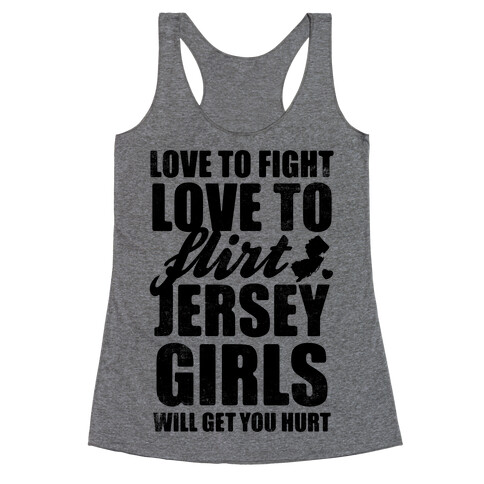 Love To Fight, Love To Flirt, Jersey Girls Racerback Tank Top