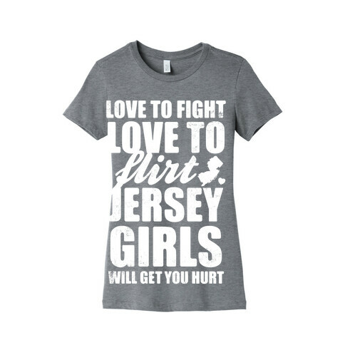Love To Fight, Love To Flirt, Jersey Girls Womens T-Shirt