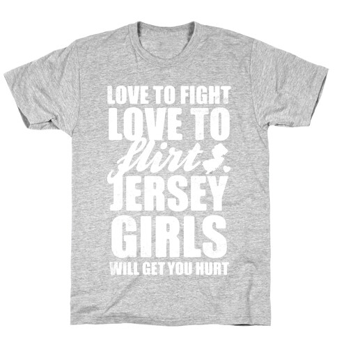 Love To Fight, Love To Flirt, Jersey Girls T-Shirt